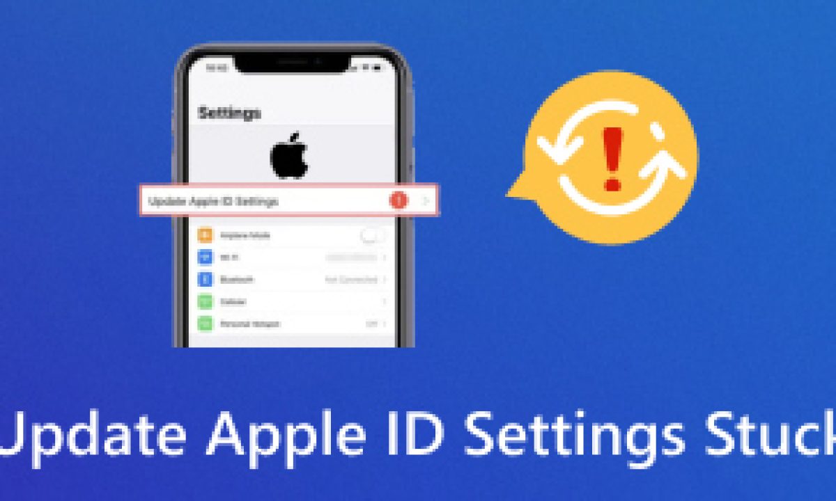 Quick Fixes on Update Apple ID Setting Stuck Easily & Effectively