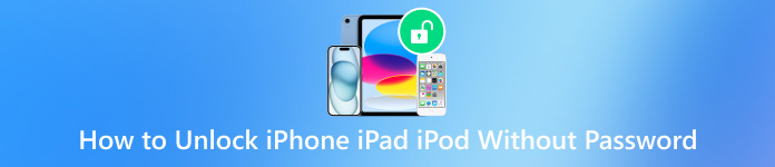 Comment débloquer iPhone iPad iPod sans mot de passe